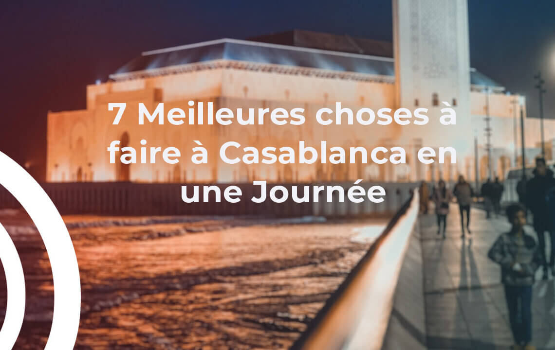 meilleures choses à faire à Casablanca
